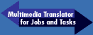 Traducteur des m�tiers et taches du multim�dia.